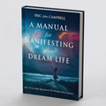 A Manual for Manifesting Your Dream Life (50% OFF)